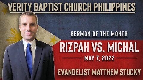 【 Rizpah vs. Michal 】 Evangelist Matthew Stucky | KJV Baptist Preaching