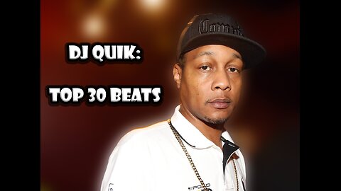 DJ Quik: Top 30 Beats