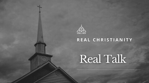 Real Christianity | Real Talk (Part 3)