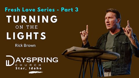 Fresh Love Series - Part 3 • Luke 1:57-80 • Pastor Rick Brown at Dayspring Church in Star, Idaho