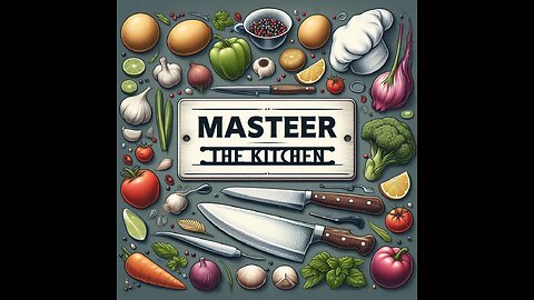 Master the Kitchen: Essential Chef Terms Explained