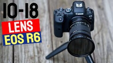 Canon 10-18 EF-S Lens on Canon EOS R6 for Vlogging - How Is It?