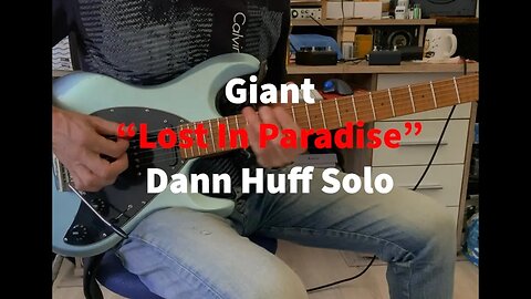 "Lost In Paradise" (Giant) Dann Huff solo