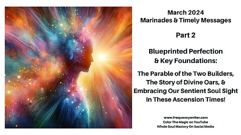 March 2024 Marinades: Blueprinted Perfection & Key Foundations, Parable of 2 Builders, & Divine Oars