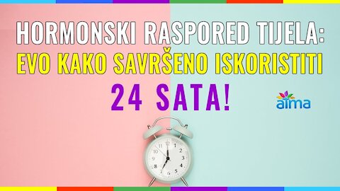 HORMONSKI RASPORED TIJELA - EVO KAKO SAVRŠENO ISKORISTITI 24 SATA U DANU!