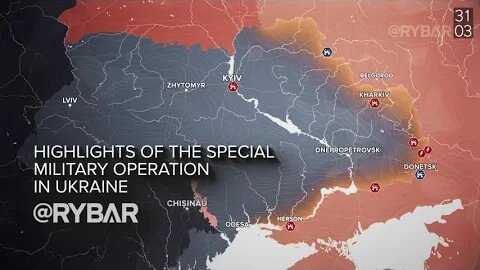 RYBAR Highlights of Russian Military Operation in Ukraine on March 31!