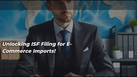 Mastering Importer Security Filing for Cross-Border E-commerce Sales