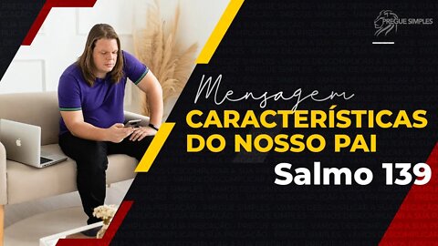 Mensagem: Características de nosso Pai | Pregue Simples - Lucas Herculiani