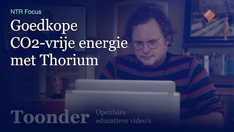 Goedkope CO2-vrije energie met Thorium (NTR Focus)