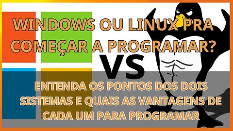 Windows vs Linux - Esse sistema dá uma lavada pra programador