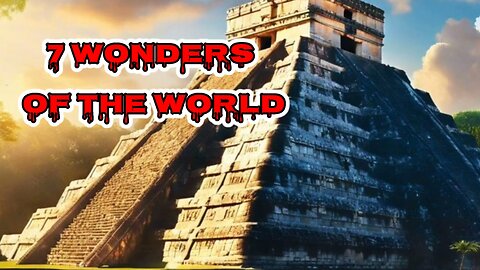 7 wonders of the whorld