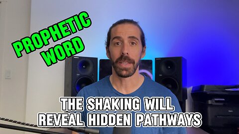 Prophetic Word - The Shaking Will Reveal The Hidden Pathways