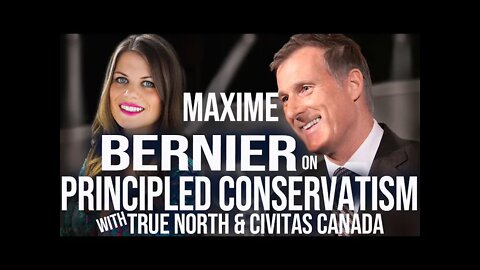 Maxime Bernier discusses principled conservatism with True North & Civitas Canada