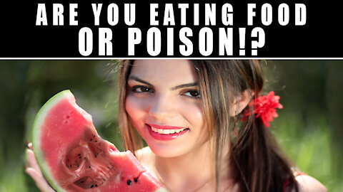 Are you eating FOOD or POISON?!