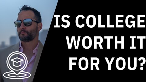 Is College Worth It... For YOU?