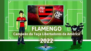 FLAMENGO CAMPEÃO DA TAÇA LIBERTADORES DA AMÉRICA 2022