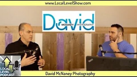 The Business of Art & Photography "David McNaney Photography" | Local Level Podcast