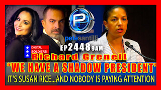 EP 2448-9AM Richard Grenell Says, "We Have A Shadow President"