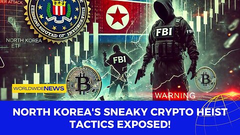 North Korea's Sneaky Crypto Heist Tactics Exposed!