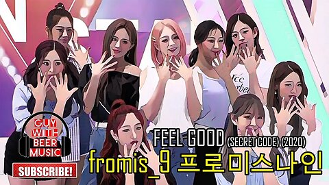 fromis_9 프로미스나인 | FEEL GOOD (SECRET CODE) (2020)