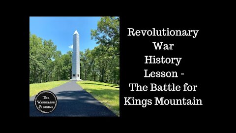 Revolutionary War History Lesson - The Battle for Kings Mountain