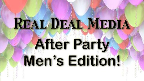 Real Deal Media "After Party: Men's Edition" (1 September 2022)