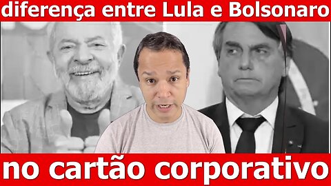 Cartão corporativo: Lula e Bolsonaro