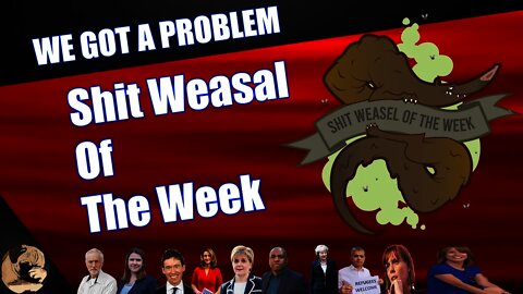 Shit Weasel Of The Week #6