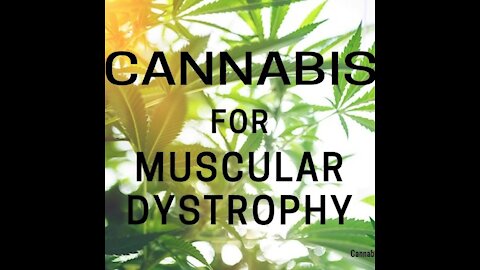 Episode 40: Cannabis Helps Muscular Dystrophy Patient After Conventional Meds Cause Stroke