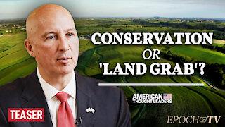 Nebraska Gov. Pete Ricketts: Biden Admin’s 30x30 Conservation Plan Will Devastate Farmers | TEASER