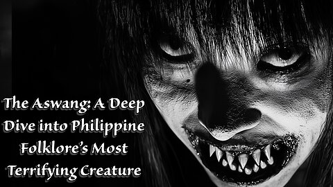 The Aswang A Deep Dive into Philippine Folklore’s Most Terrifying Creature