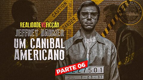 🔪 A História de Jeffrey Dahmer [EPISÓDIO VI — SILENCIADO] Realidade Vs. Ficção