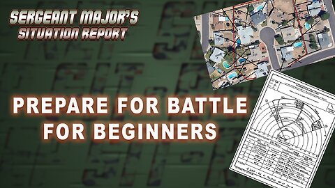 PREPARE FOR BATTLE FOR BEGINNERS | Sergeant Major's Situation Report with John Gillette