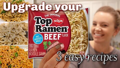 RAMEN NOODLES UPGRADE!! | 3 RECIPES THAT TAKE LESS THAN 10 MINUTES!