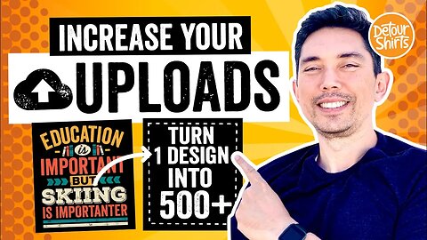 How to increase uploads! Turn 1 design into 500 or more uploads.