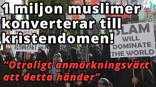 1 miljon muslimer konverterar till kristendomen - "Vi har aldrig sett detta förut"