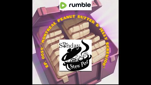 The Sunday Stew Pot Episode 0051: "Montreal Peanut Butter & Jelly Screwjob"