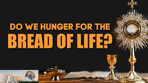 23 Apr 21, Bible with the Barbers: Do We Hunger for the Bread of Life?