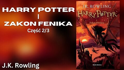 Harry Potter i Zakon Feniksa, Część 2/3, Cykl: Harry Potter (tom 5) - J.K. Rowling