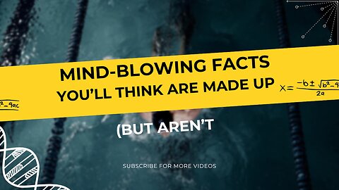 Mind Blowing Facts You’ll Think Are Made Up But Aren’t