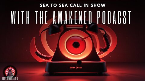 Sea to Sea Call in Show With The Awakened Podcast