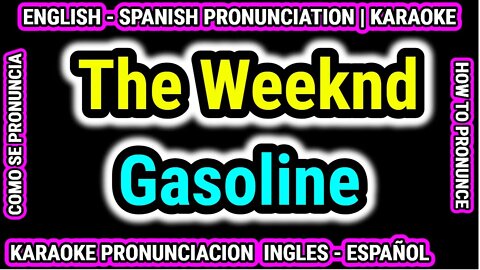 Gasoline | The Weeknd | Como hablar cantar con pronunciacion en ingles nativo español