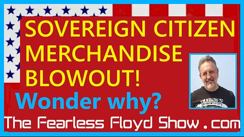 SOVEREIGN CITIZEN MERCHANDISE BLOWOUT - WONDER WHY?