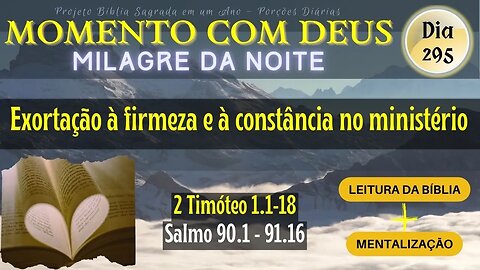 MOMENTO COM DEUS - LEITURA DIÁRIA DA BÍBLIA | MILAGRE DA NOITE - Dia 295/365 #biblia