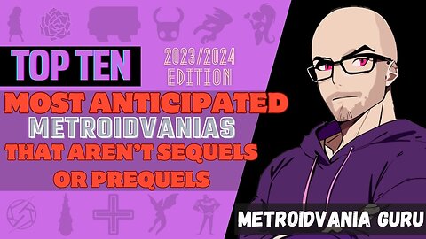 Top Ten Most Anticipated Metroidvanias (That Aren't Sequels or Prequels) (2023/2024)