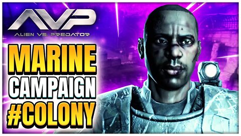 Aliens Vs Predator - Colony (Marine Campaign) 2K 60ᶠᵖˢ - Game Playthrough - No Commentary