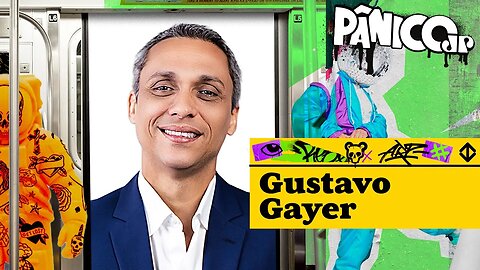 GUSTAVO GAYER - PÂNICO - 08/05/23