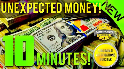 RECEIVE UNEXPECTED MONEY IN 10 MINUTES! MIRACLE SUBLIMINAL AFFIRMATIONS BOOSTER! - REAL RESULTS!