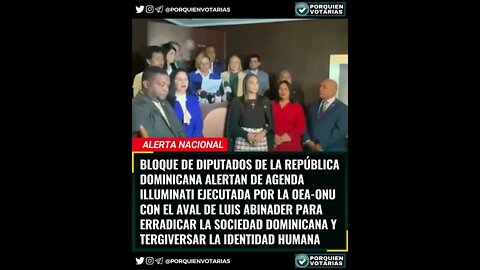 BLOQUE DE DIPUTADOS DE LA REPÚBLICA DOMINICANA ALERTAN DE AGENDA ILLUMINATI EJECUTADA POR LA OEA-ONU