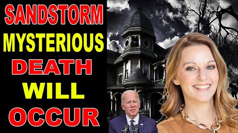 [SANDSTORM] MYSTERIOUS DEATH WILL OCCUR - JULIE GREEN PROPHETIC WORD - TRUMP NEWS